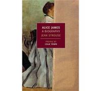 Alice James by Jean Strause Jean Strouse (Auteur)