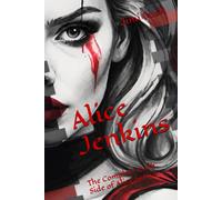 Alice Jenkins: The Complete Dark Side Of Alice Series