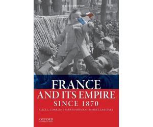 Alice L. Conklin Sarah Fishman Robert Zare France and Its Empire Since (Poche)