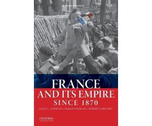 Alice L. Conklin Sarah Fishman Robert Zare France and Its Empire Since (Poche)