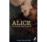 Alice, le chant des anges: Tome 3