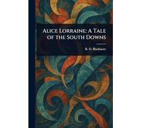 Alice Lorraine: A Tale of the South Downs