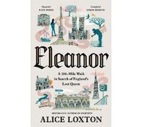 Eleanor: On the Trail of England's Lost Queen