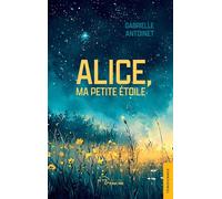 Alice, ma petite étoile - Gabrielle Antoinet - Jets D'encre - broché - Récit