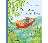 Alice Melvin Susanne Weber Mit Maus auf dem Fluss (Relié)