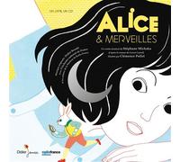 Alice & Merveilles Livre avec 1 CD audio - Stéphane Michaka - Didier Jeunesse - Livre CD - Document jeunesse dès 6 ans CD