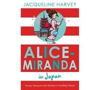 Alice-Miranda In Japan (Paperback) Jacqueline Harvey, (Auteur)