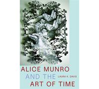 Alice Munro and the Art of Time - Laura K. Davis - University of Alberta Press - ebook (ePub) - Livre