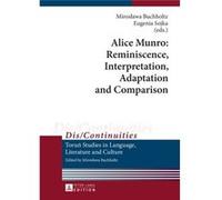 Alice Munro: Reminiscence, Interpretation, Adaptation And Comparison (Dis/Continuities) (Hardcover) Miroslawa Buchholtz, Eugenia Sojka (Auteur)