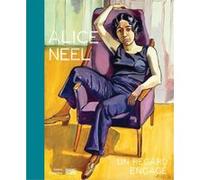 Alice Neel - Un regard engagé Catalogue de l'exposition Angela Lampe (Directeur éditorial), Sous la direction d'angela lampe (Auteur)