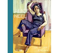 Alice Neel - Un regard engagé Catalogue de l'exposition: Catalogue de l'exposition