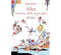 Alice nel paese delle meraviglie. Ediz. illustrata