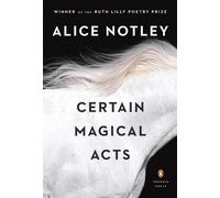 Alice Notley – Certain Magical Acts – Poche