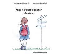 Alice ! N'oublie pas ton doudou !