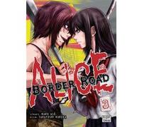 Alice on Border Road T03 Haro Asô (Auteur), Takayoshi Kuroda (Dessinateur)