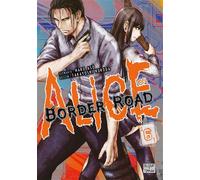 Aaron Stupple, Takayoshi Kuroda – Alice on Border Road – Tome 6 – Delcourt
