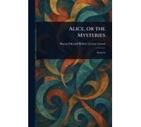 Alice, Or The Mysteries