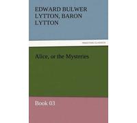 Alice, Or The Mysteries - Book 03