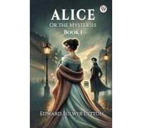 Alice Or The Mysteries Book I