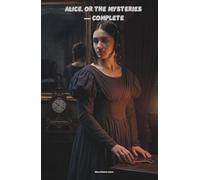 Alice, or the Mysteries - Complete