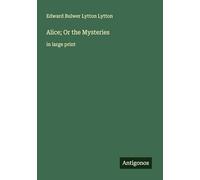 Alice; Or the Mysteries: in large print