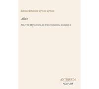 Alice: Or, The Mysteries, in Two Volumes, Volume 2
