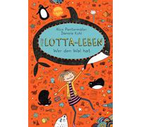 Alice Pantermuller Mein Lotta-Leben 15 Wer den Wal hat (Relié)