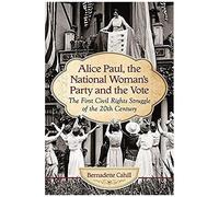Alice Paul, The National Woman's Party And The Vote