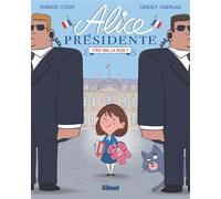Alice présidente - Tome 01 C'est qui, la boss ? - Fabrice Colin - Glénat Jeunesse - broché - Bande dessinée jeunesse