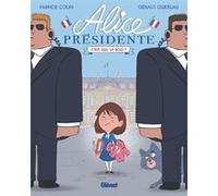 Alice présidente - Tome 01 Fabrice Colin (Auteur), Gérald Guerlais (Dessinateur)