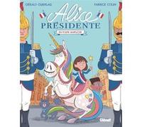 Alice présidente - Tome 02 Fabrice Colin (Auteur), Gérald Guerlais (Dessinateur)