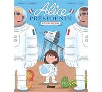 Alice présidente - Tome 03 Fabrice Colin (Auteur), Gérald Guerlais (Dessinateur)