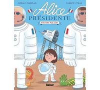 Alice présidente - Tome 03: Toujours plus loin