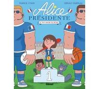 Alice présidente - Tome 04 Fabrice Colin (Auteur), Gérald Guerlais (Dessinateur)