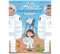 Alice Présidente - Tome 3 - Toujours Plus Loin