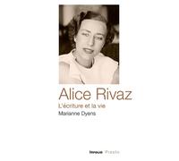 Alice Rivaz, l'écriture et la vie - Marianne Dyens - In Folio - Poche - Essai