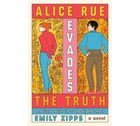 Alice Rue Evades the Truth A Novel - Emily Zipps - The dial press - ebook (ePub) - Livre