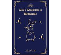 Alice’s Adventures in Wonderland (Annotated & Illustrated Edition): The 1865 Classic Restored with Modern Notes and Art: A Modernized Collector’s Edition by Ash & Artifact