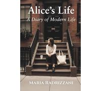 Alice’s Life: A Diary of Modern Life