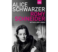 Alice Schwarzer Romy Schneider: Mythos und Leben (Poche)
