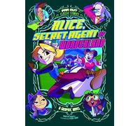 Alice, Secret Agent Of Wonderland