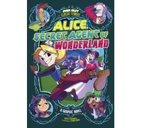 Alice, Secret Agent of Wonderland: A Graphic Novel (Far Out Classic Stories)