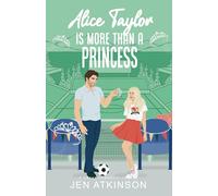 Alice Taylor Is More Than A Princess: A Closed Door Secret Billionaire RomCom