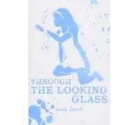 Alice Through the Looking Glass: 1 (Scholastic Classics)