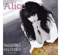 Alice - Viaggiatrice Solitaria: Il Meglio Di Alice