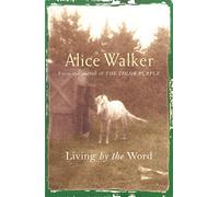 Living by the Word Walker, Alice (Auteur)