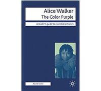 Alice Walker - the Color Purple, Readers' Guides to Essential Criticism Rachel Lister (Auteur)