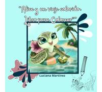 "Alice y un viaje colorido- Libro para colorear": Coloreando entre océanos, aventura Marina para pequeños artistas, ideal para edades de 3 a 7 años.