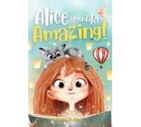 Alice You Are Amazing!