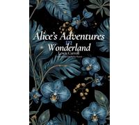 Alice's Adventures in Wonderland: A Modern English Adaptation